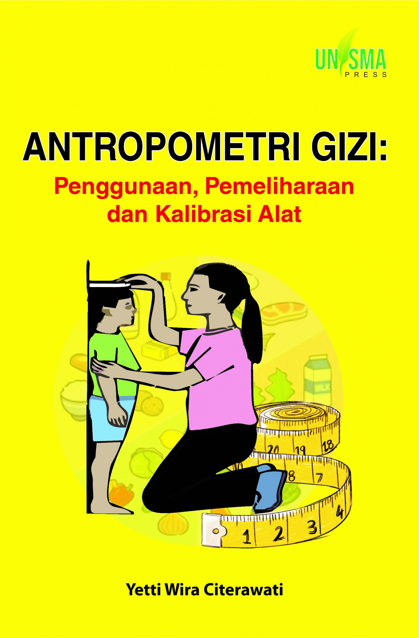 ANTROPOMETRI GIZI : Penggunaan, Pemeliharaan dan Kalibrasi Alat