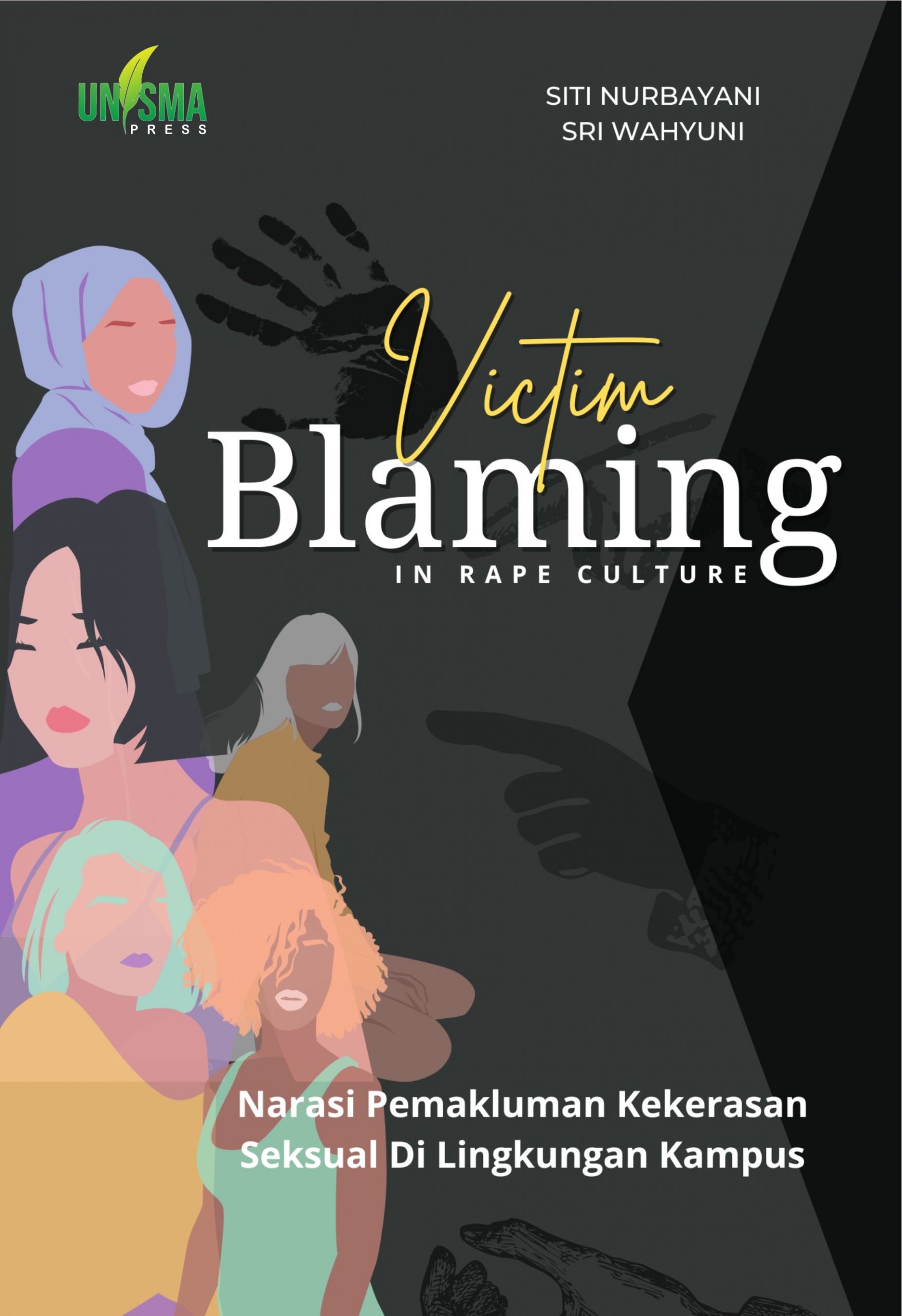 VICTIM BLAMING IN RAPE CULTURE Narasi Pemakluman Kekerasan Seksual di Lingkungan Kampus