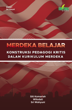 MERDEKA BELAJAR: Konstruksi Pedagogi Kritis dalam Kurikulum Merdeka