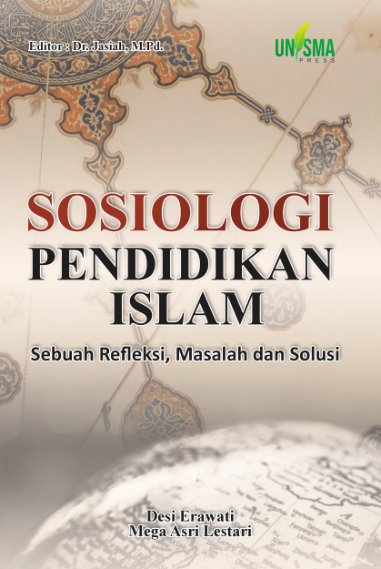 SOSIOLOGI PENDIDIKAN ISLAM: SEBUAH REFLEKSI, MASALAH DAN SOLUSI