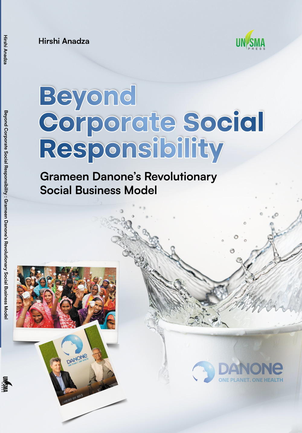 Beyond Corporate Social Responsibility: Grameen Danone’s Revolutionary Social Business Model