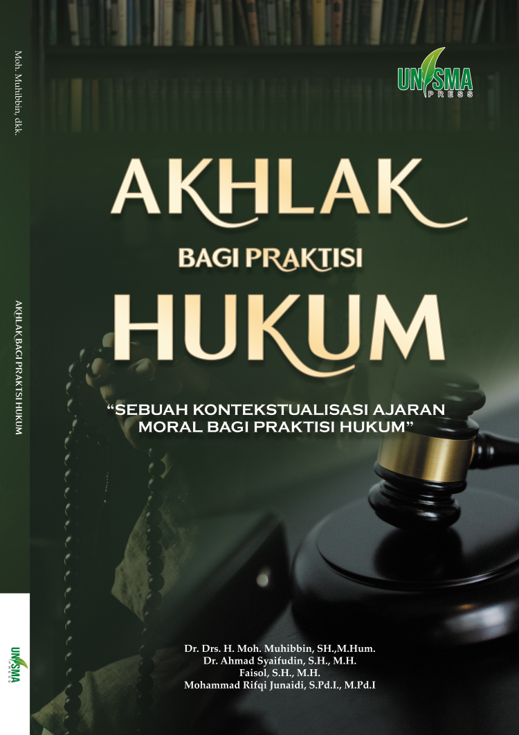 AKHLAK BAGI PRAKTISI HUKUM: SEBUAH KONTEKSTUALISASI AJARAN MORAL BAGI PRAKTISI HUKUM