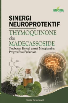 Sinergi Neuroprotektif Thymoquinone dan Madecassoside: Terobosan Herbal Untuk Menghambat Progresifitas Parkinson