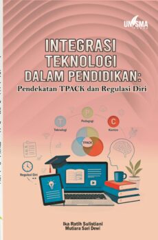 Integrasi Teknologi dalam Pendidikan: Pendekatan TPACK dan Regulasi Diri