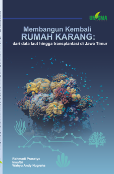 Membangun Kembali Rumah Karang: Dari Data Laut hingga Transplantasi di Jawa Timur
